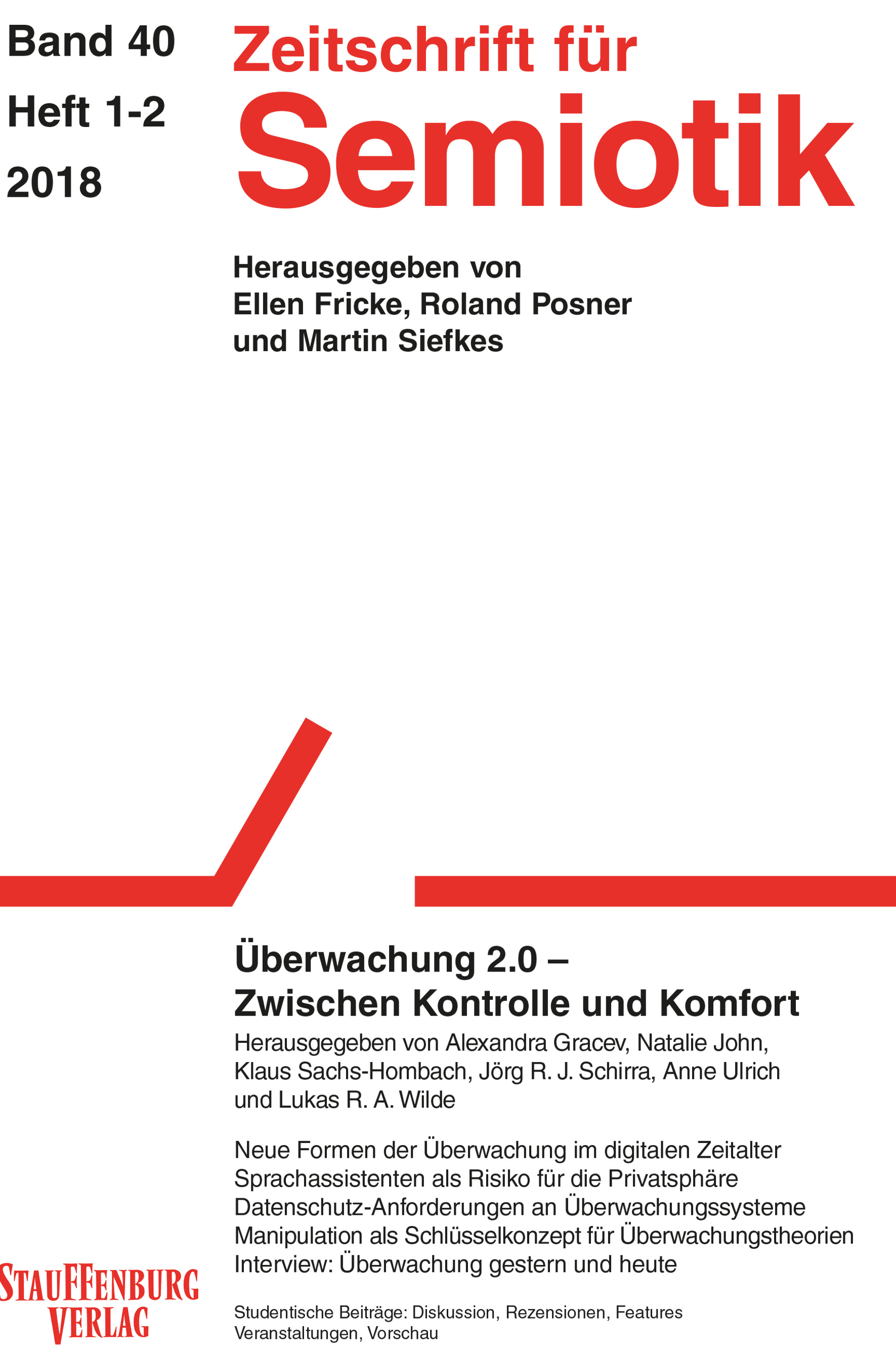 This is the cover of Zeitschrift für Semiotik 40, 1-2 from the year 2018. The titel of the issue is "Überwachung 2.0 – Zwischen Kontrolle und Komfort".